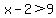 x-2%3E9