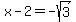 x-2+=+-sqrt%283%29