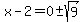 x-2+=+0%2B-sqrt%289%29