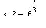 x-2+=+16%5E%281%2F3%29