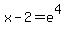 x-2+=+e%5E4