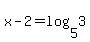 x-2+=+log%285%2C3%29