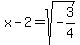 x-2+=+sqrt%28-3%2F4%29