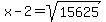 x-2+=+sqrt%2815625%29
