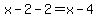 x-2-2=x-4