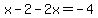 x-2-2x+=+-4