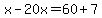 x-20x=60%2B7