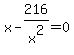 x-216%2Fx%5E2=0