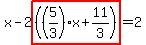 x-2highlight%28%28%285%2F3%29x%2B11%2F3%29%29=2