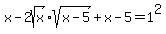 x-2sqrt%28x%29%2Asqrt%28x-5%29+%2Bx-5=1%5E2