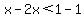 x-2x%3C1-1