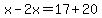 x-2x=17%2B20