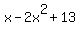 x-2x%5E2%2B13