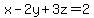x-2y%2B3z=2