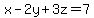 x-2y%2B3z=7
