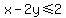 x-2y%3C=2