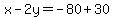 x-2y=-80%2B30