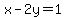 x-2y=1