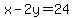 x-2y=24
