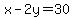 x-2y=30