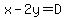 x-2y=D