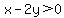 x-2y%3E0