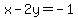 x-2y+=+-1