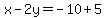 x-2y+=+-10%2B5