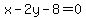 x-2y-8=0