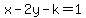 x-2y-k=1