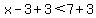 x-3%2B3%3C7%2B3