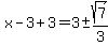 x-3%2B3=3%2B-sqrt%287%29%2F3