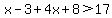 x-3%2B4x%2B8%3E17
