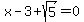 x-3%2Bsqrt%285%29=0