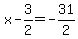 x-3%2F2=-31%2F2