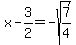 x-3%2F2=-sqrt%287%2F4%29