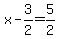 x-3%2F2=5%2F2