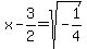 x-3%2F2=sqrt%28-1%2F4%29