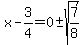 x-3%2F4=0%2B-+sqrt%287%2F8%29