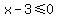 x-3%3C=0