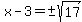 x-3=%22%22%2B-sqrt%2817%29