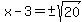 x-3=%22%22%2B-sqrt%2820%29