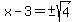 x-3=%22%22%2B-sqrt%284%29
