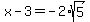 x-3=-2%2Asqrt%285%29