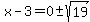 x-3=0%2B-+sqrt%2819%29