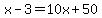 x-3=10x%2B50