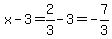x-3=2%2F3-3=-7%2F3