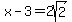 x-3=2sqrt%282%29