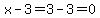 x-3=3-3=0