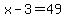 x-3=49